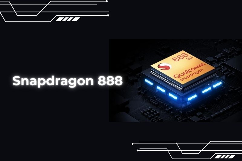 Chip Snapdragon 888 hiệu năng có mạnh mẽ không? Top 9 điện thoại 2023