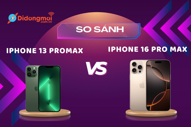 So sánh iPhone 16 Pro Max và 13 Pro Max: Khác biệt ra sao?