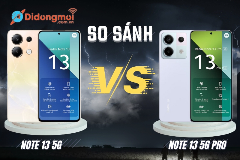 So sánh Note 13 5G vs Note 13 Pro 5G: Nên mua cái nào?