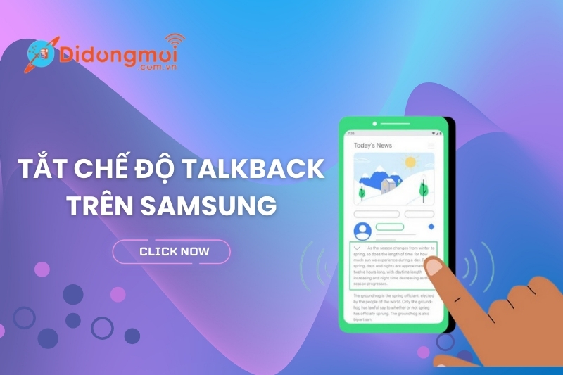 Hướng dẫn cách tắt chế độ Talkback Samsung đơn giản