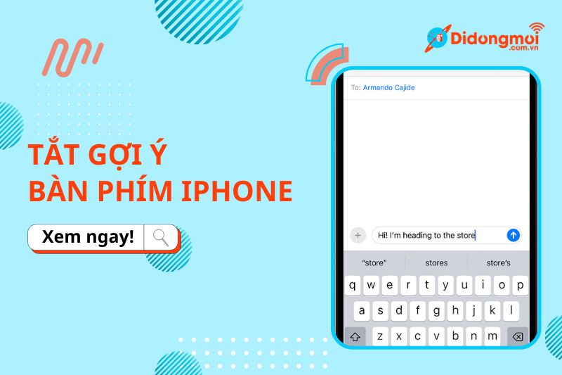 Hướng dẫn chi tiết cách tắt tiên đoán trên iPhone cực đơn giản