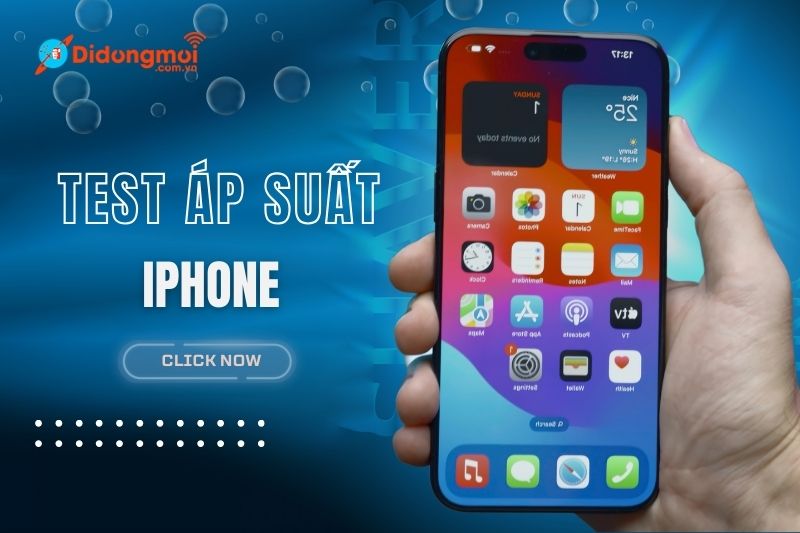 Cách test áp suất iPhone hiệu quả và dễ thực hiện nhất