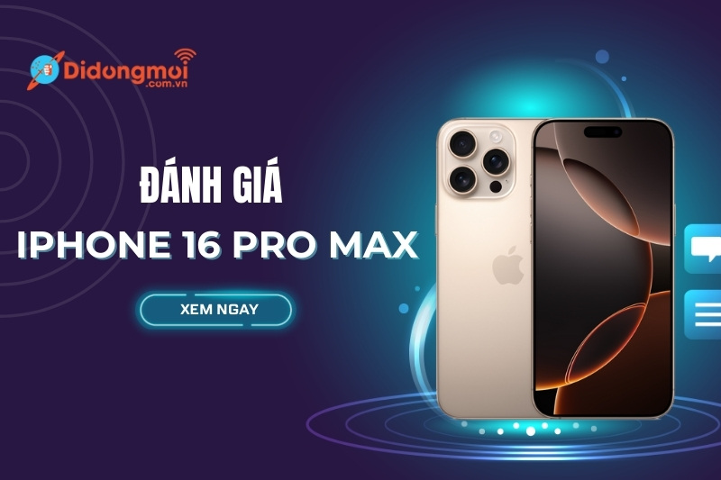 Đánh giá iPhone 16 Pro Max: Có nên mua? Giá bao nhiêu?