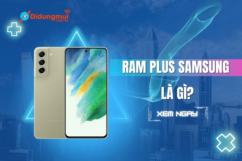 RAM Plus Samsung là gì? Cách bật/tắt & lưu ý khi dùng