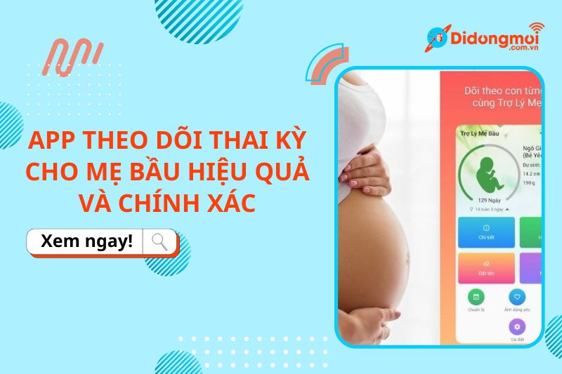 Top 11 app theo dõi thai kỳ cho mẹ bầu hiệu quả và chính xác