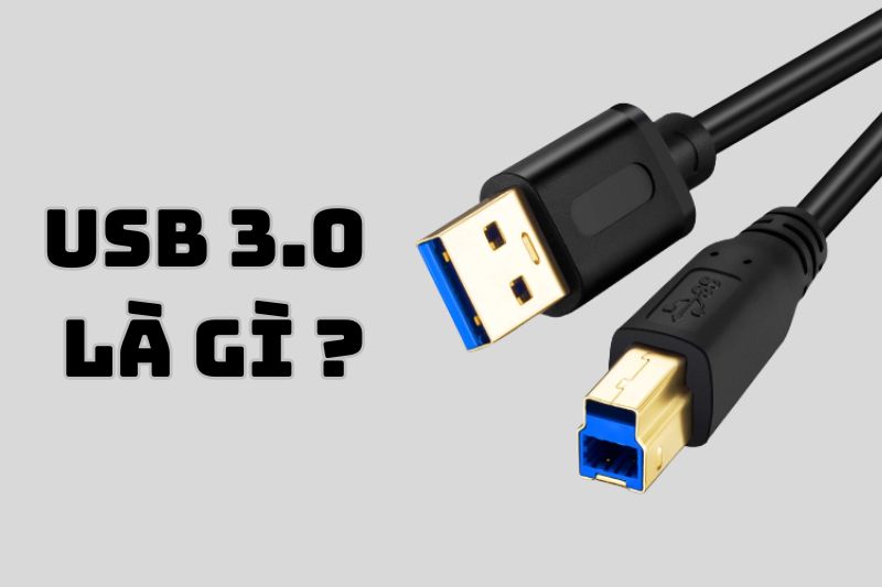 USB 3.0, USB 2.0 là gì? So sánh điểm khác nhau và cách phân biệt