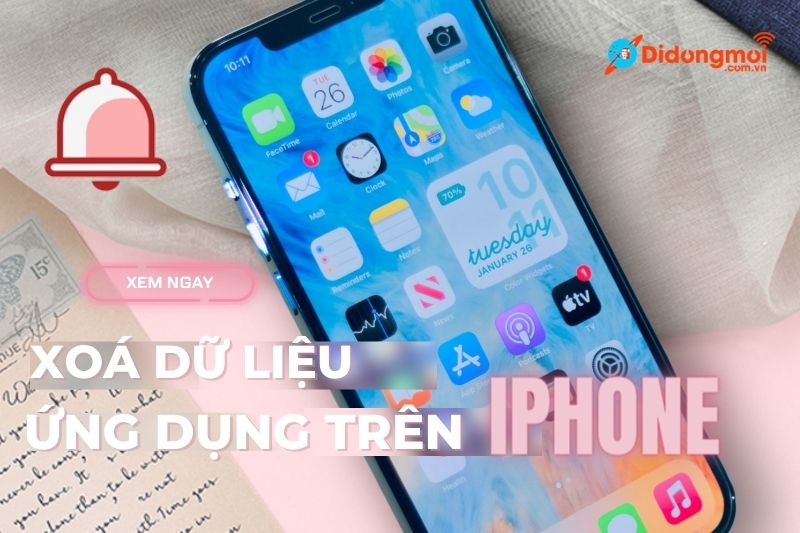 Cách xoá dữ liệu ứng dụng trên iPhone đơn giản, nhanh chóng