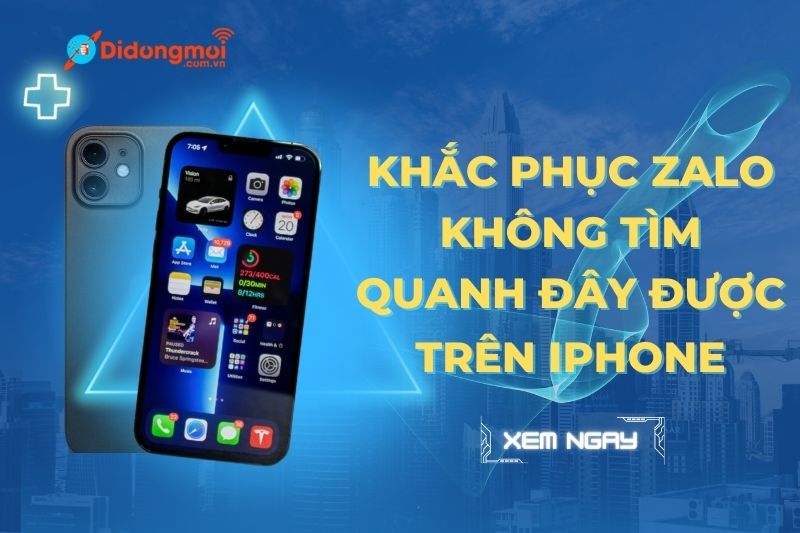 5 cách khắc phục Zalo không tìm quanh đây được trên iPhone