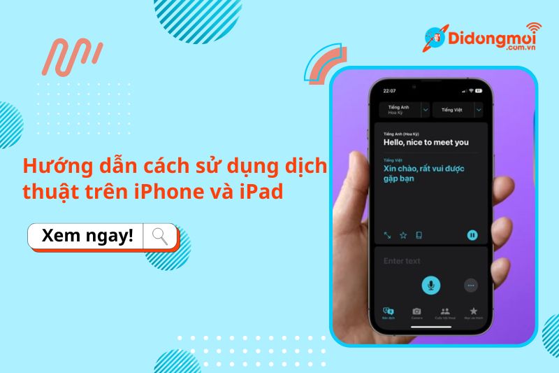 Hướng dẫn cách sử dụng dịch thuật trên iPhone và iPad cực tiện lợi