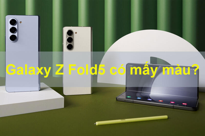 Samsung Galaxy Z Fold5 có mấy màu, giá bao nhiêu tiền?