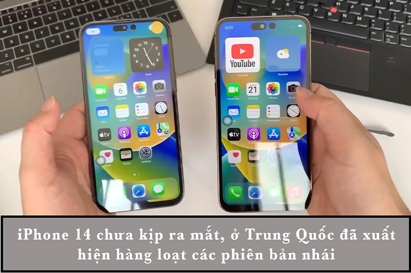 iPhone 14 chưa kịp ra mắt, ở Trung Quốc đã xuất hiện hàng loạt các phiên bản nhái