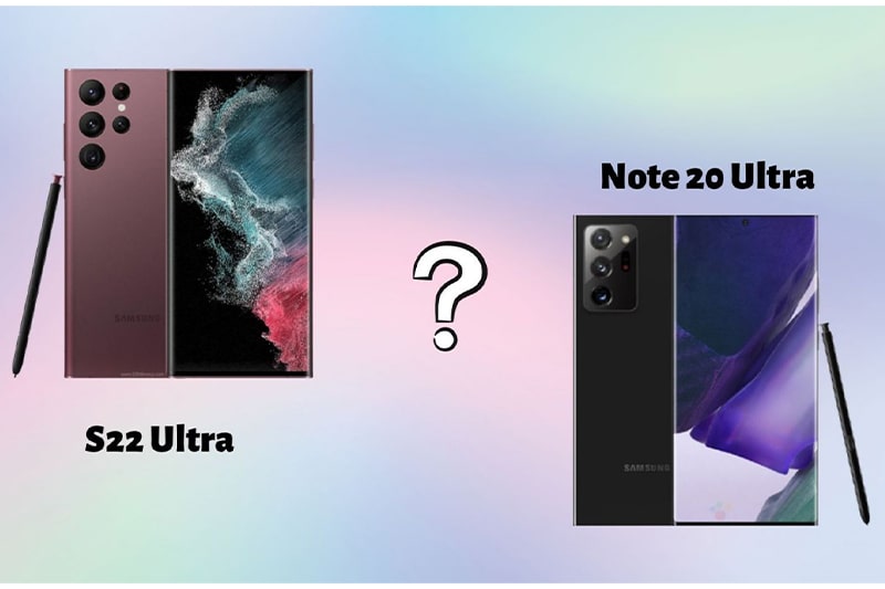 Galaxy S22 Ultra và Galaxy Note 20 Ultra: Bạn nên chọn mua siêu phẩm nào?