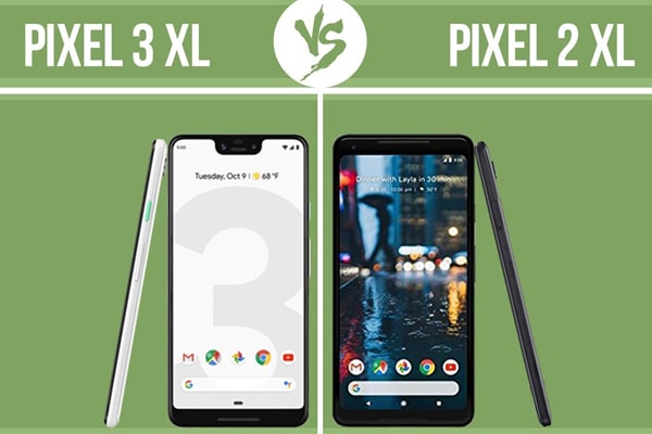 Google Pixel 2 XL hay 3 XL: Đâu là sự lựa chọn hoàn hảo?