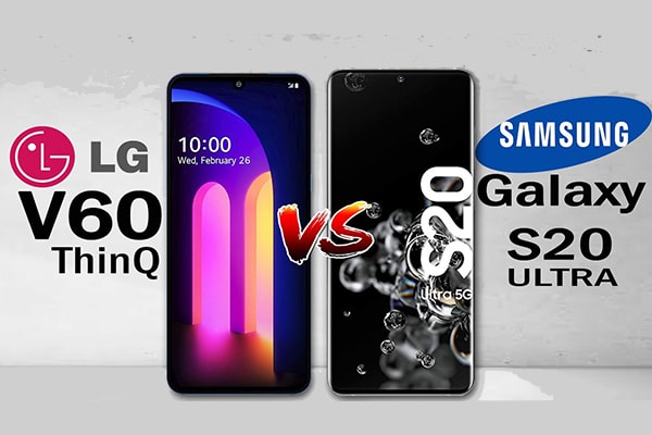 So sánh Galaxy S20 Ultra 5G và LG V60 5G: Mỗi thiết bị đều có tính năng độc đáo riêng