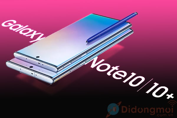 Tổng hợp thông tin về Samsung Note 10 trước thời điểm ra mắt