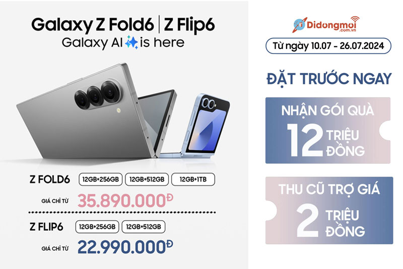 Đặt trước Galaxy Z Fold6 | Z Flip6 nhận ngay ưu đãi lớn và bộ quà tặng trị giá 12 triệu