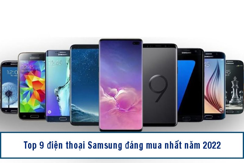 Top 9 điện thoại Samsung đáng mua nhất năm 2022 tại Di Động Mới